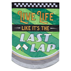 Flag Live Life Like Last Lap 13x18