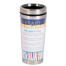 Travel Mug I Said A Prayer For You 16 oz
