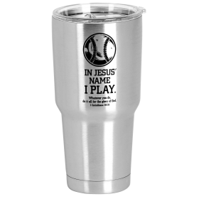 Tumbler Baseball In Jesus Name I Play